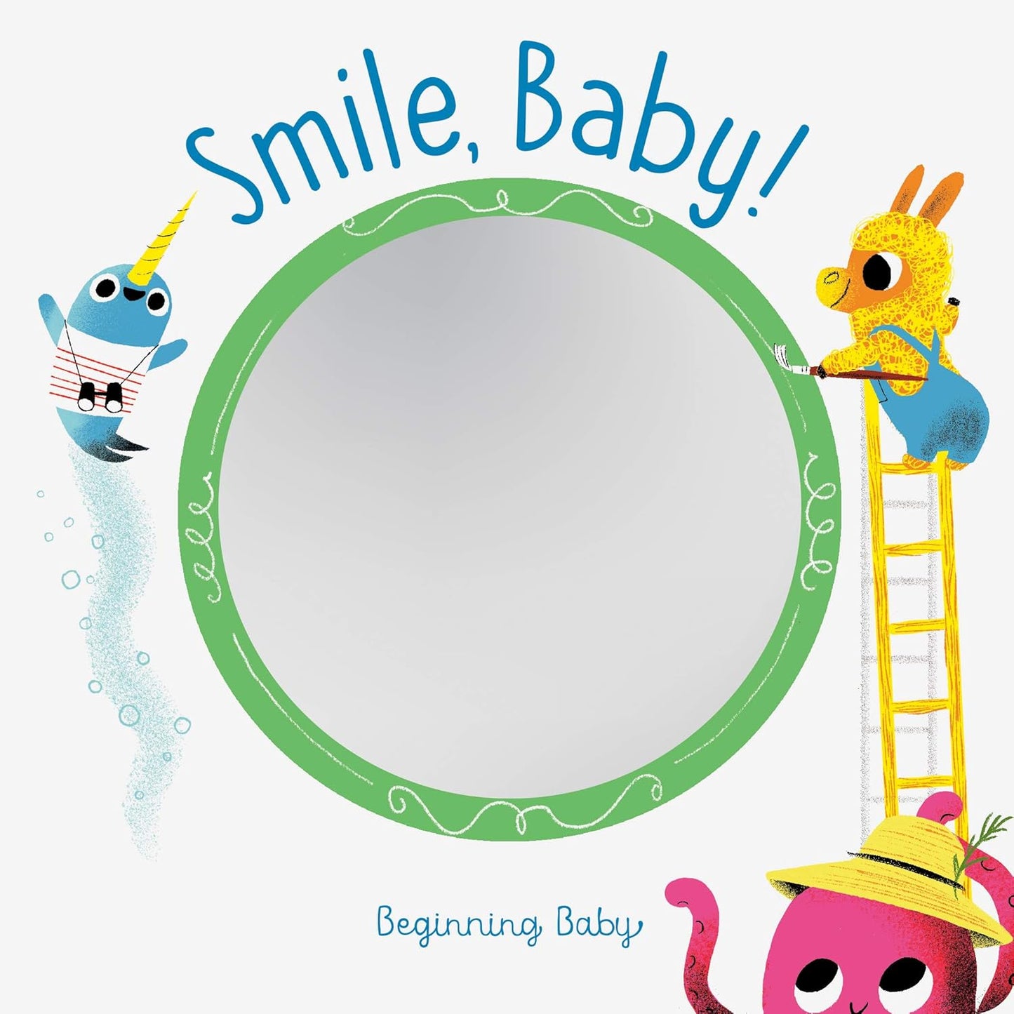 Beginning Baby: Smile, Baby!
