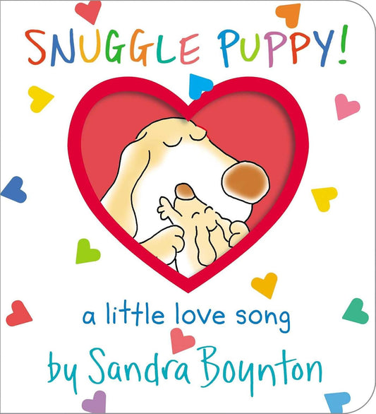 Boynton: Snuggle Puppy!: A Little Love Song