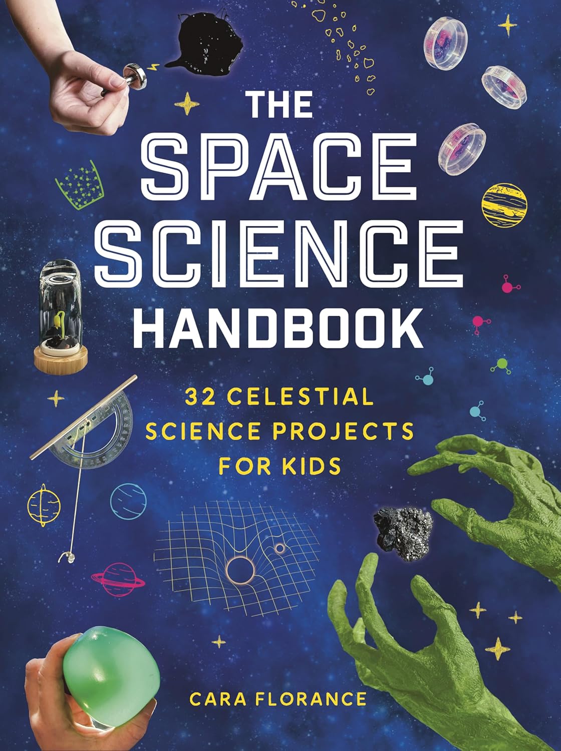 The Space Science Handbook: 32 Celestial Science Projects for Kids