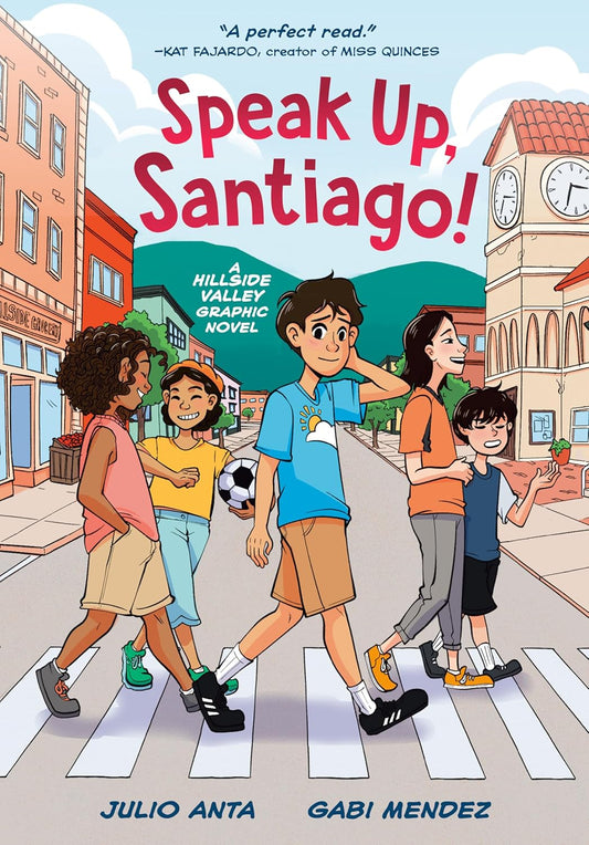 Speak Up, Santiago!: A Hillside Valley Graphic Novel