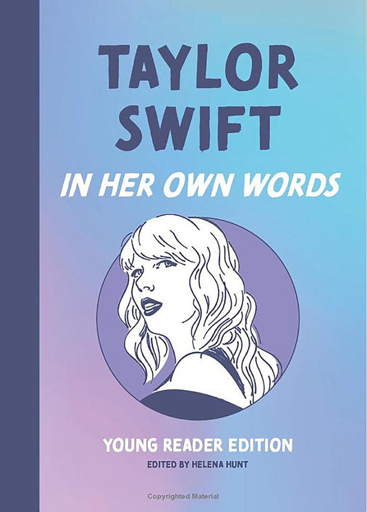 Taylor Swift: In Her Own Words: Young Reader Edition