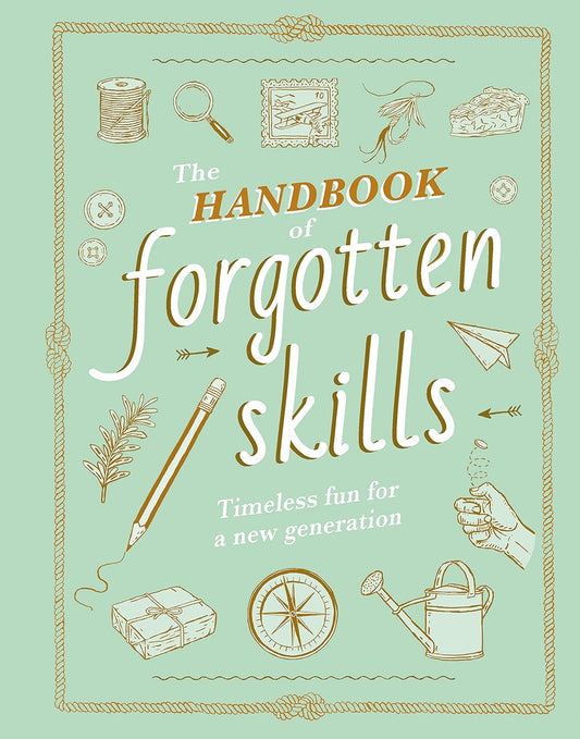 The Handbook of Forgotten Skills