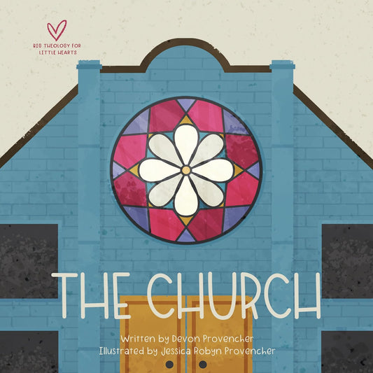 Big Theology for Little Hearts: The Church