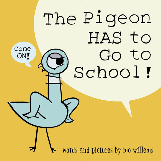 Mo Willems: The Pigeon Has to Go to School!