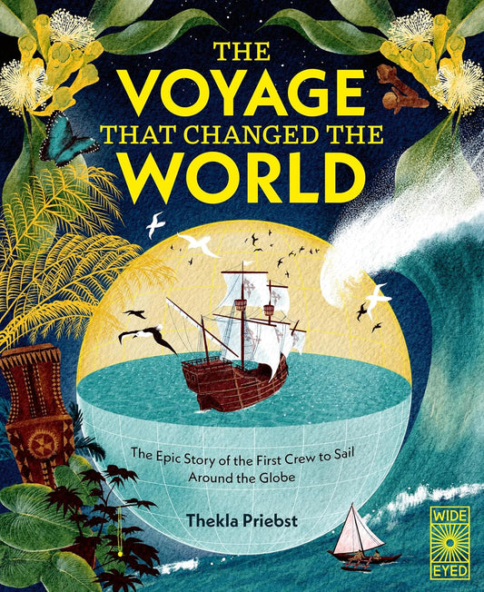The Voyage That Changed the World: The Epic Story of the First Crew to Sail Around the Globe