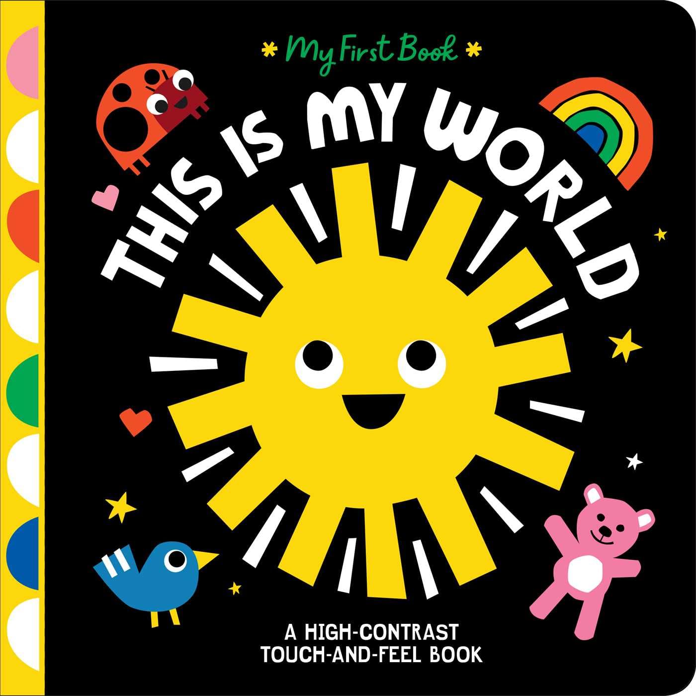 This Is My World: A High-Contrast Touch-And-Feel Book