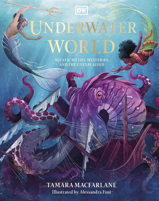 Underwater World: Aquatic Myths, Mysteries, and the Unexplained