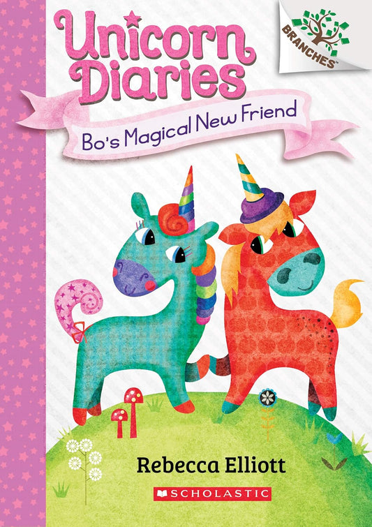 Unicorn Diaries #1: Bo's Magical New Friend