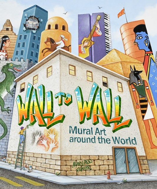 Wall to Wall: Mural Art Around the World