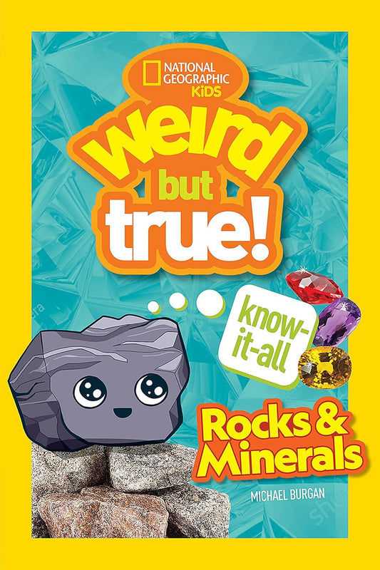 Weird But True! Know-It-All Rocks & Minerals