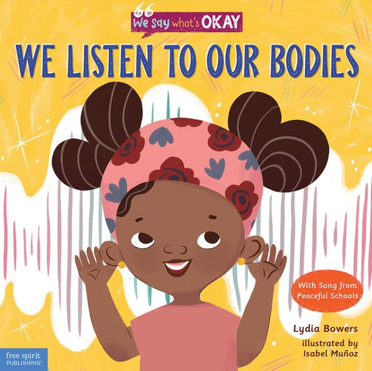 We Listen to Our Bodies (We Say What's Okay)