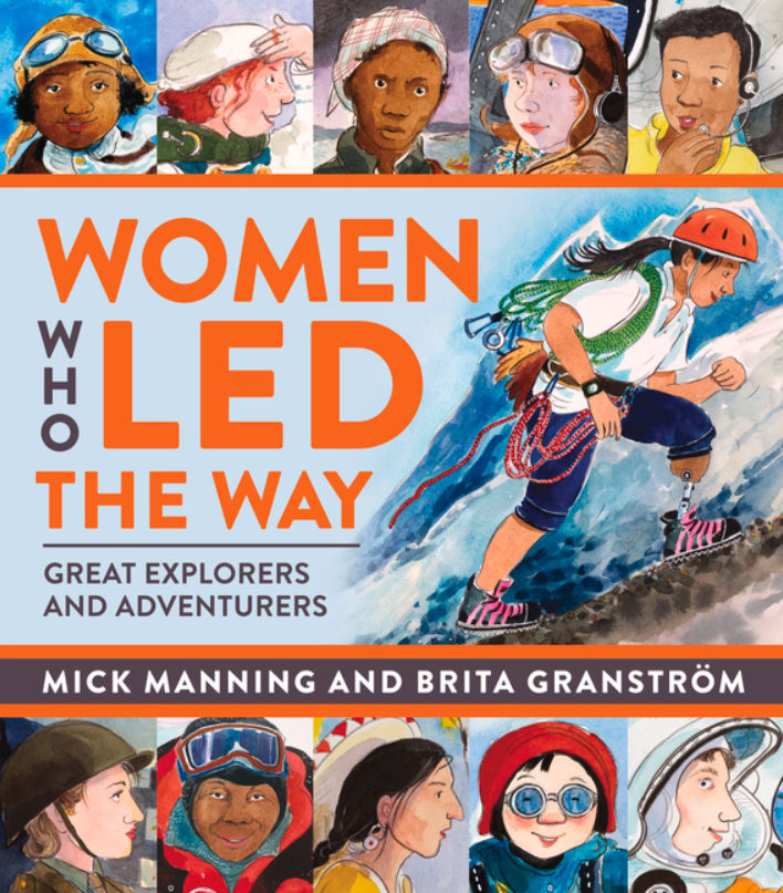 Women Who Led the Way: Great Explorers and Adventurers